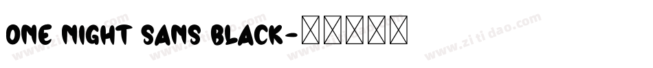 One Night Sans Black字体转换